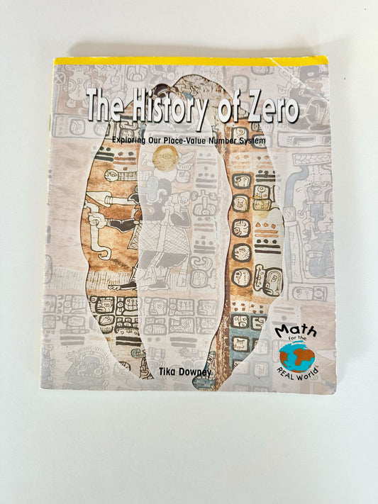 The History of Zero: Exploring Our Place-Value Number System by Tika Downey